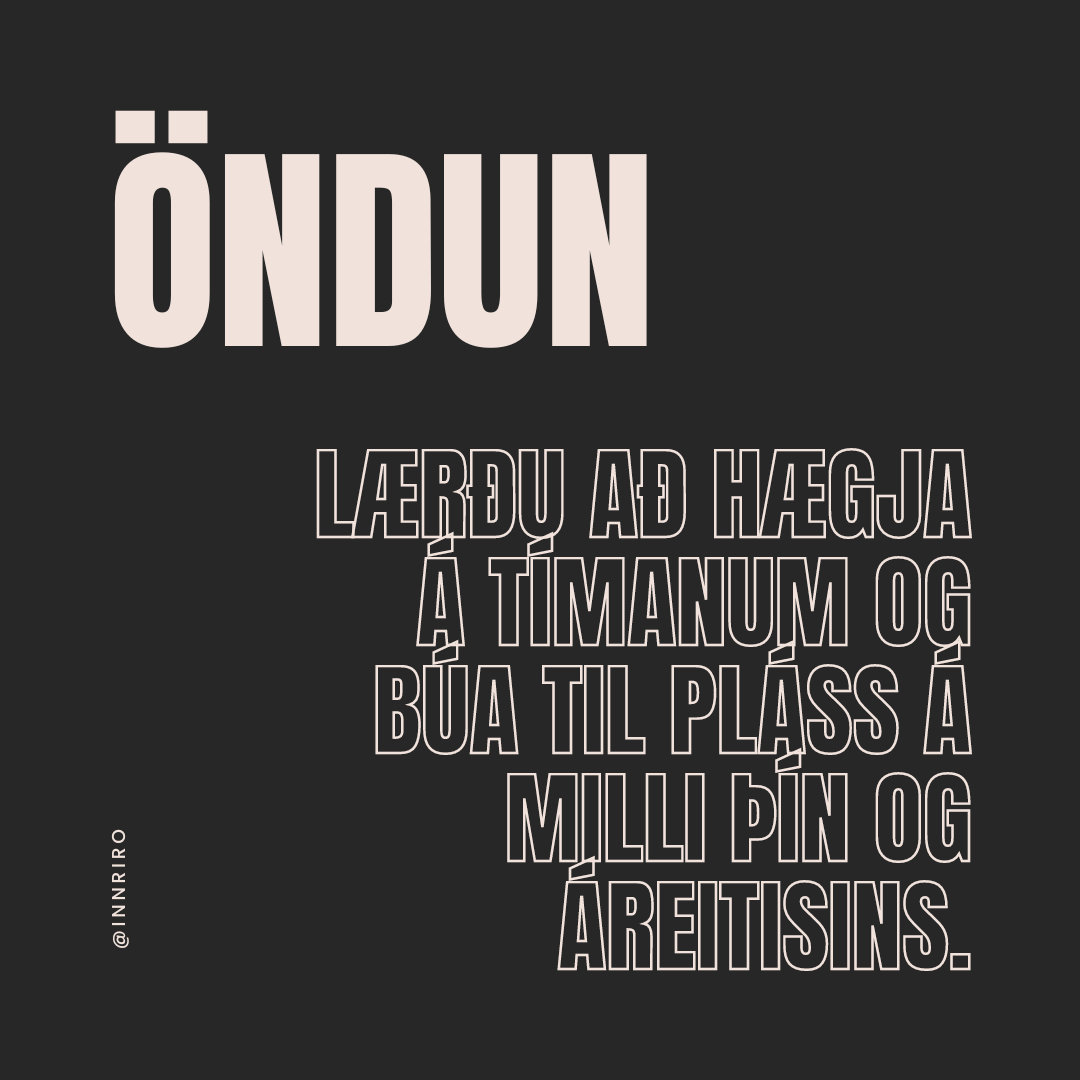 öndun, lærðu að hægja á tímanum og búa til pláss á milli þín og áreitisins