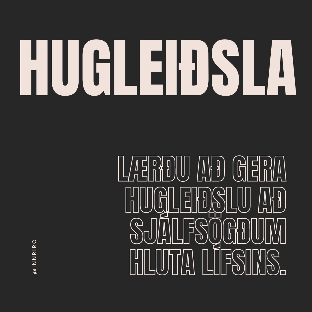 hugleiðsla - lærðu að gera hugleiðslu að sjálfsögðum hluta lífsins