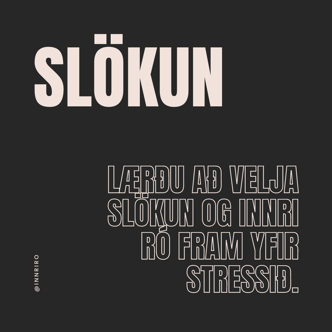 slökun, lærðu að velja slökun og innri ró framm yfir stressið